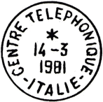 Timbre  date avec mention : CENTRE TELEPHONIQUE / - ITALIE -