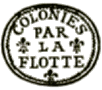 Marque ovale  avec mention COLONIES PAR LA FLOTTE et 3 fleurs de Lys