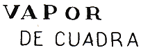 Marque linaire espagnole avec mention : VAPOR DE CUADRA