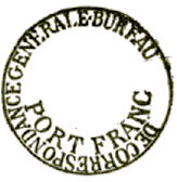 Marque circulaire avec mention BUREAU DE CORRESPONDANCE GENERAL - PORT FRANC sans lys