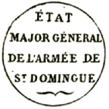 Marque circulaire avec mention : ETAT MAJOR GENERAL DE L'ARMEE DE St DOMINGUE / 