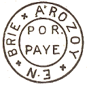Marque de port pay de Arozoy en Brie avec mention : A ROZOY . EN . BRIE . POR . PAYE / 