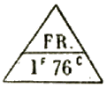 Marque triangle avec mention : FR. 1f 76c