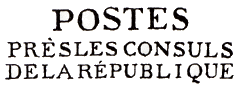 Marque linaire avec mention : POSTES PRES LES CONSULS DE LA REPUBLIQUE / 