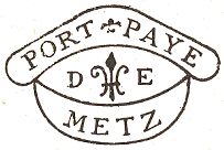 Marque de port pay de Metz avec mention PORT PAYE D E METZ et fleur de Lys / 