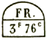 Marque avec mention : FR. 3f 76c / 
