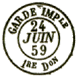 Timbre à date au type 15 avec mention GARDE IMPle, numéro et mention Don (Division)